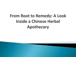 from root to remedy a look inside a chinese herbal apothecary