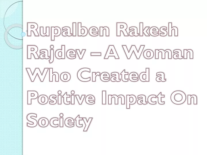 rupalben rakesh rajdev a woman who created a positive impact on society