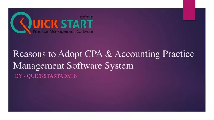 reasons to adopt cpa accounting practice management software system