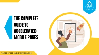 The Complete Guide to Accelerated Mobile Pages