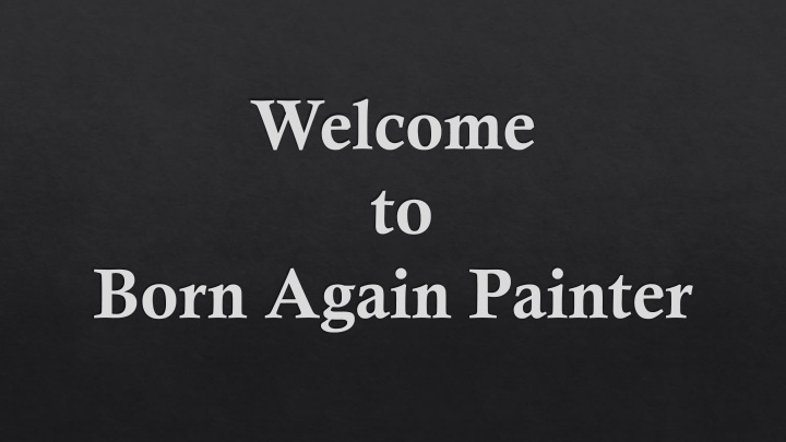 welcome to born again painter