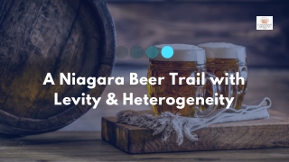 a niagara beer trail with levity heterogeneity