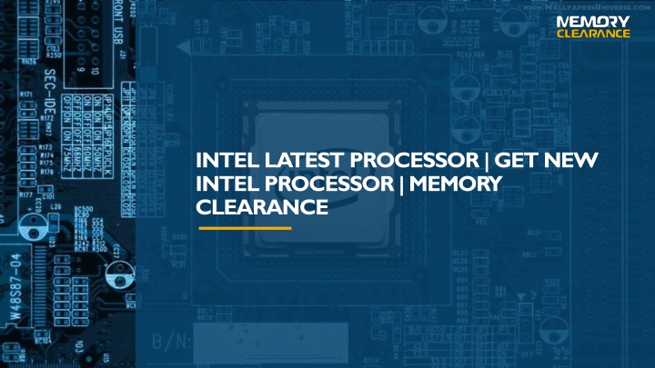 intel latest processor get new intel processor memory clearance
