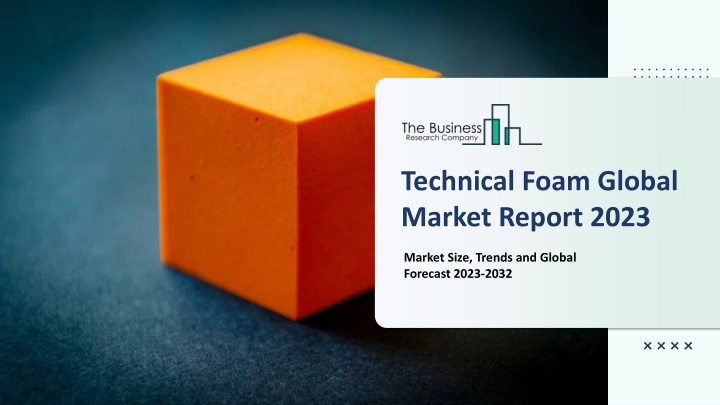 technical foam global market report 2023