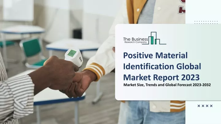 positive material identification global market