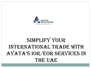 Simplify your International Trade with Ayata IOR/EOR Services in the UAE