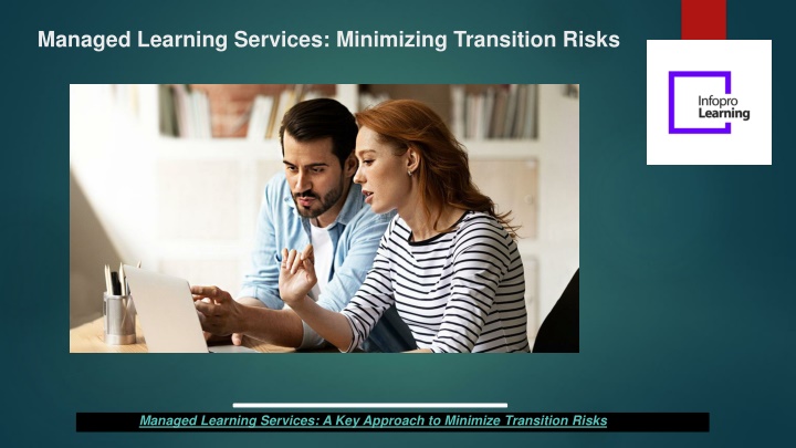 managed learning services minimizing transition risks