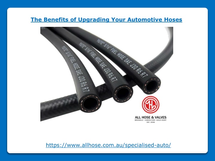 the benefits of upgrading your automotive hoses