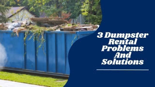 3 Dumpster Rental Problems And Solutions