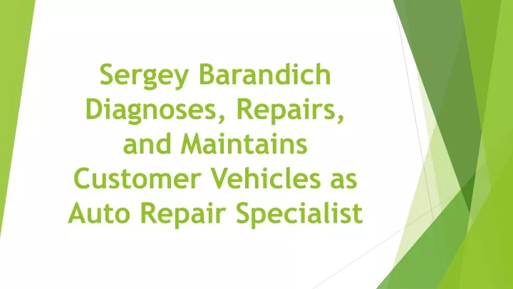 sergey barandich diagnoses repairs and maintains customer vehicles as auto repair specialist