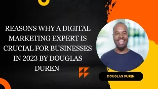 Reasons Why a Digital Marketing Expert is Crucial for Businesses in 2023 by Douglas Duren