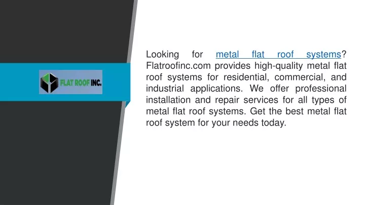 looking for metal flat roof systems flatroofinc