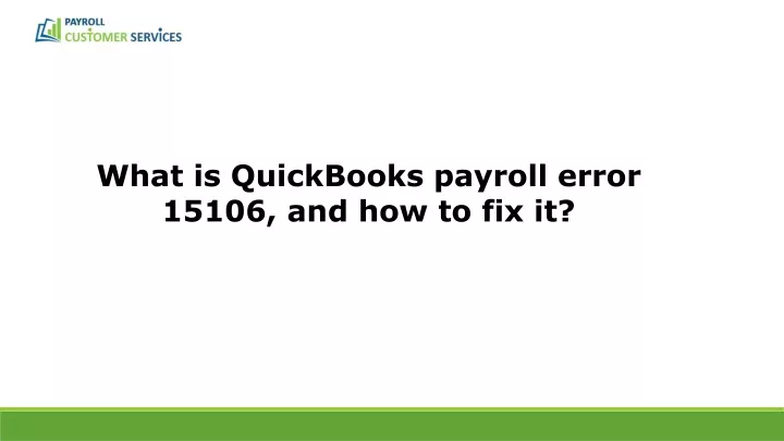 what is quickbooks payroll error 15106