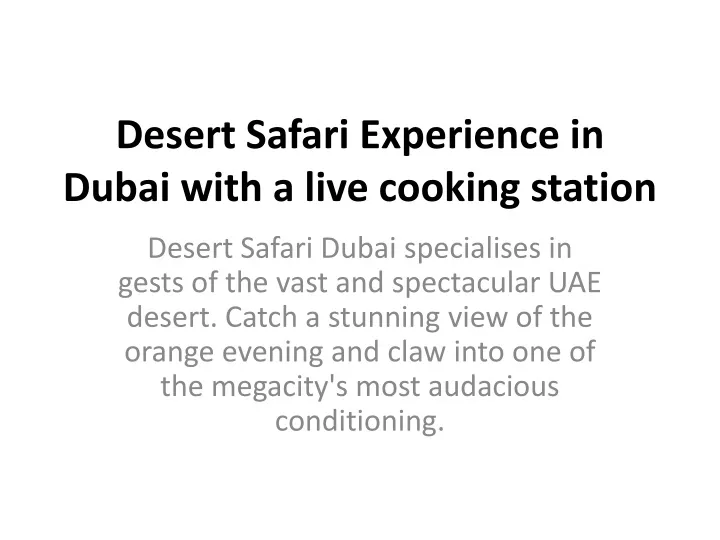 desert safari experience in dubai with a live cooking station