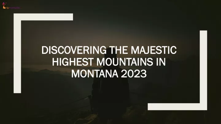 discovering the majestic highest mountains in montana 2023