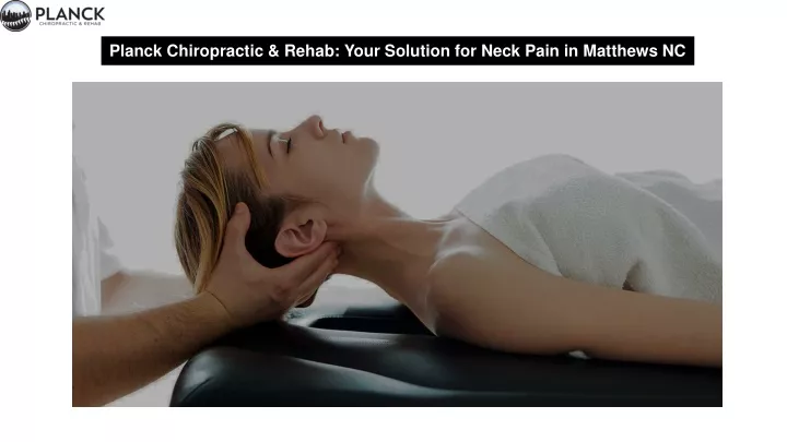 planck chiropractic rehab your solution for neck