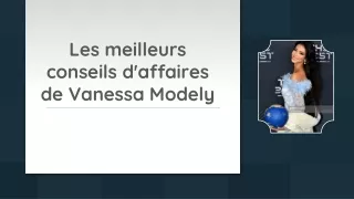 Les meilleurs conseils d'affaires de Vanessa Modely