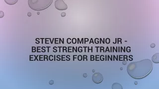 Steven Compagno Jr - Best Strength Training Exercises for Beginners
