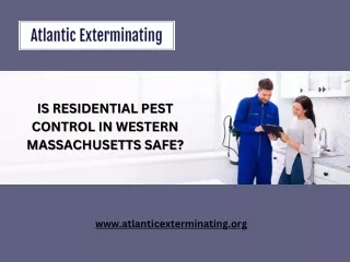 IS RESIDENTIAL PEST CONTROL IN WESTERN MASSACHUSETTS SAFE