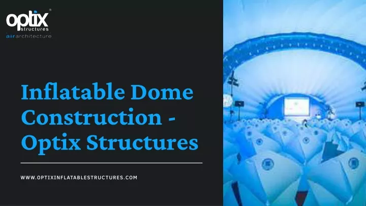 inflatable dome construction optix structures