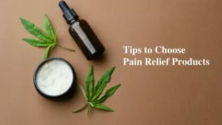Tips to Choose Pain Relief Products