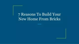 7 reasons to build your new home from bricks