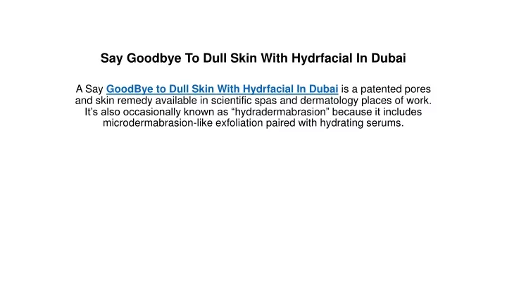 say goodbye to dull skin with hydrfacial in dubai