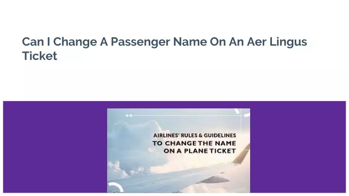 can i change a passenger name on an aer lingus ticket