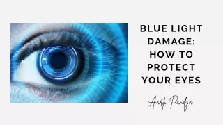 Reduce Blue Light Damage to Your Eyes | Aarti Pandya