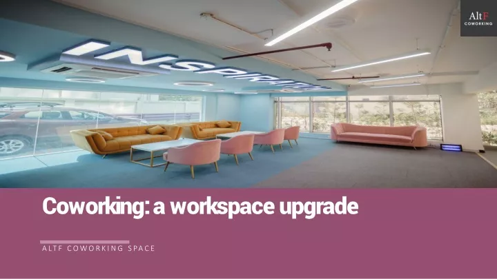 coworking a workspace upgrade