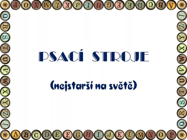 psac stroje nejstar na sv t