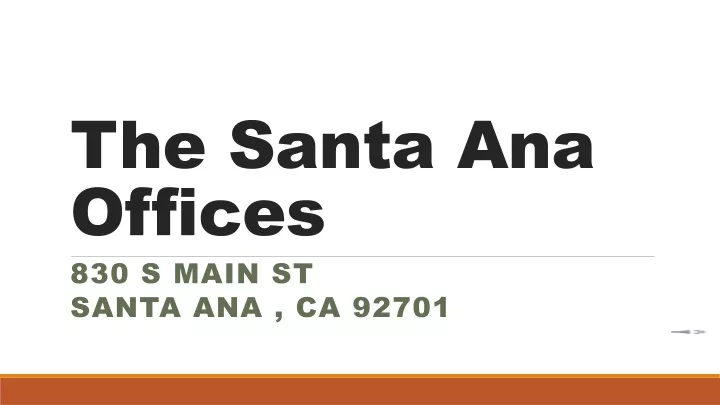 the santa ana offices