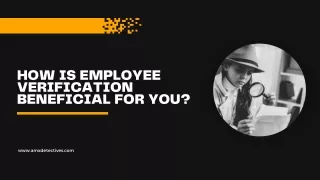 How is employee verification beneficial for you