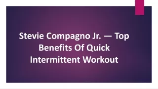 Stevie Compagno Jr. — Top Benefits Of Quick Intermittent Workout