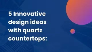 5 Innovative Design Ideas With Quartz Countertops