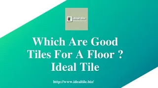 Which Are Good Tiles For A Floor - Ideal Tile