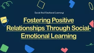 Fostering Positive Relationships Through Social Emotional Learning