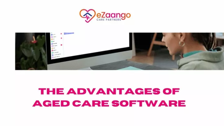 PPT - The Advantages Of Aged Care Software PowerPoint Presentation ...