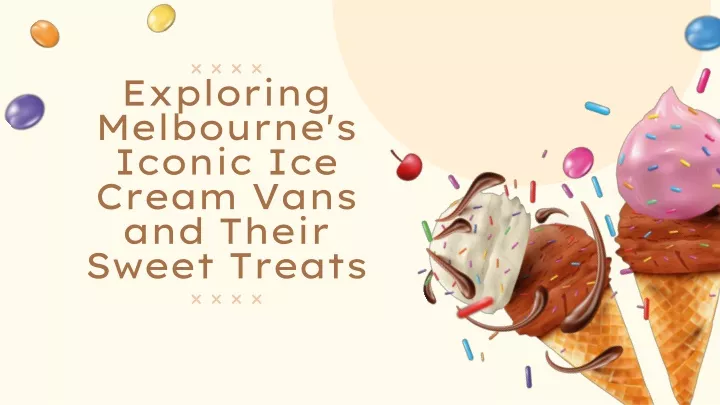 exploring melbourne s iconic ice cream vans and their sweet treats