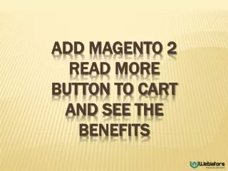add magento 2 read more button to cart and see the benefits