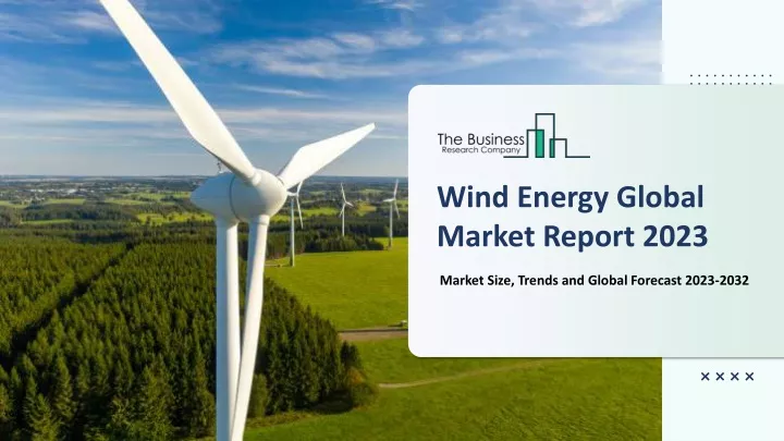 wind energy global market report 2023