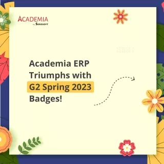 Academia ERP Triumphs with G2 Spring 2023 Badges!