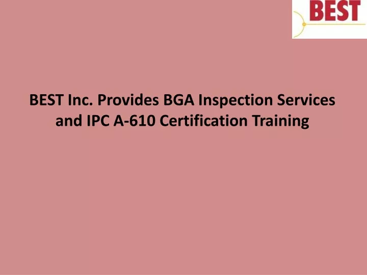 best inc provides bga inspection services