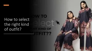 how to select the right kind of outfit