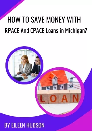 How to Save Money with RPACE And CPACE Loans in Michigan?