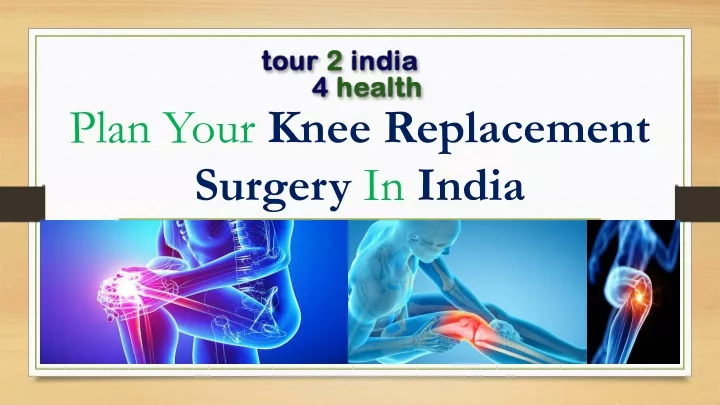 plan your knee replacement surgery in india