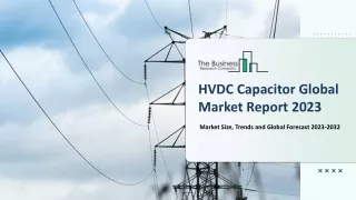 HVDC Capacitor Market Size, Competitive Landscape and Market Forecast – 2032