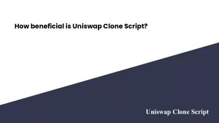 How beneficial is Uniswap Clone Script_