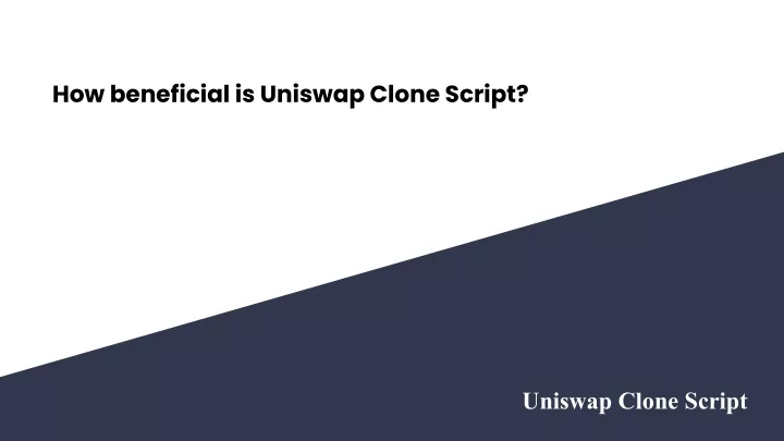 how beneficial is uniswap clone script