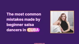 Cuban Salsa Novices: Avoid These Common Mistakes